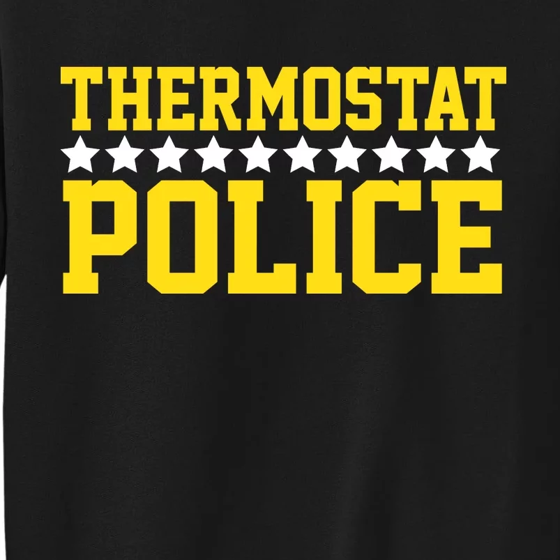 Thermostat Police Tall Sweatshirt