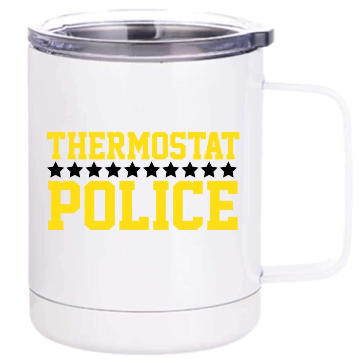 Thermostat Police Front & Back 12oz Stainless Steel Tumbler Cup