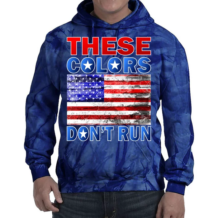 These Colors Don't Run Tie Dye Hoodie