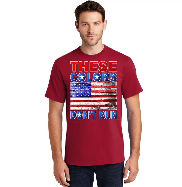 These Colors Don't Run Tall T-Shirt