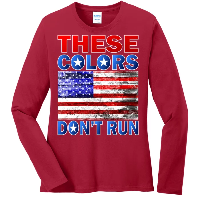 These Colors Don't Run Ladies Long Sleeve Shirt