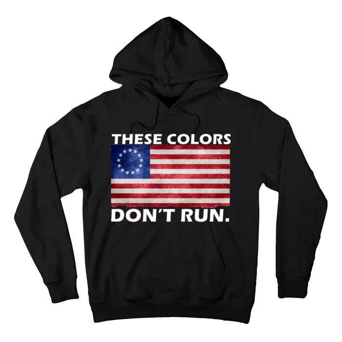 These Colors Don't Run Betsy Ross Flag Hoodie