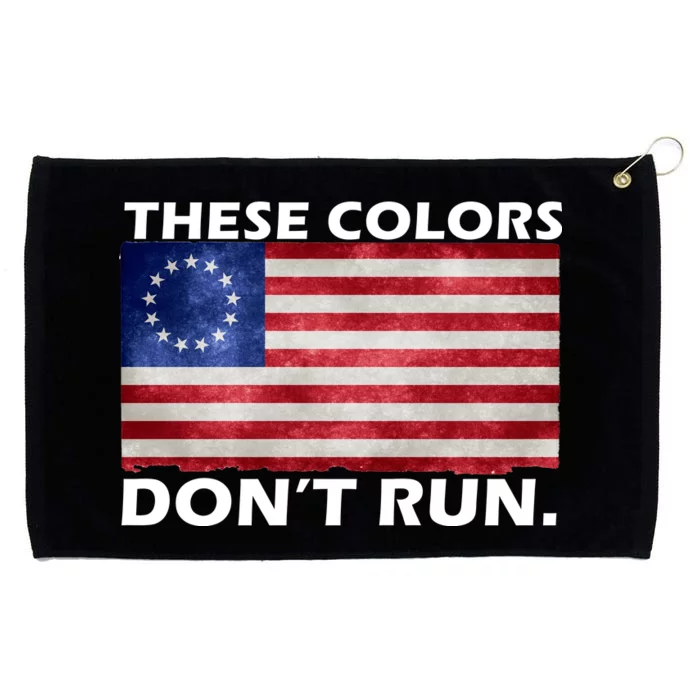 These Colors Don't Run Betsy Ross Flag Grommeted Golf Towel