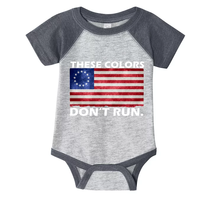 These Colors Don't Run Betsy Ross Flag Infant Baby Jersey Bodysuit