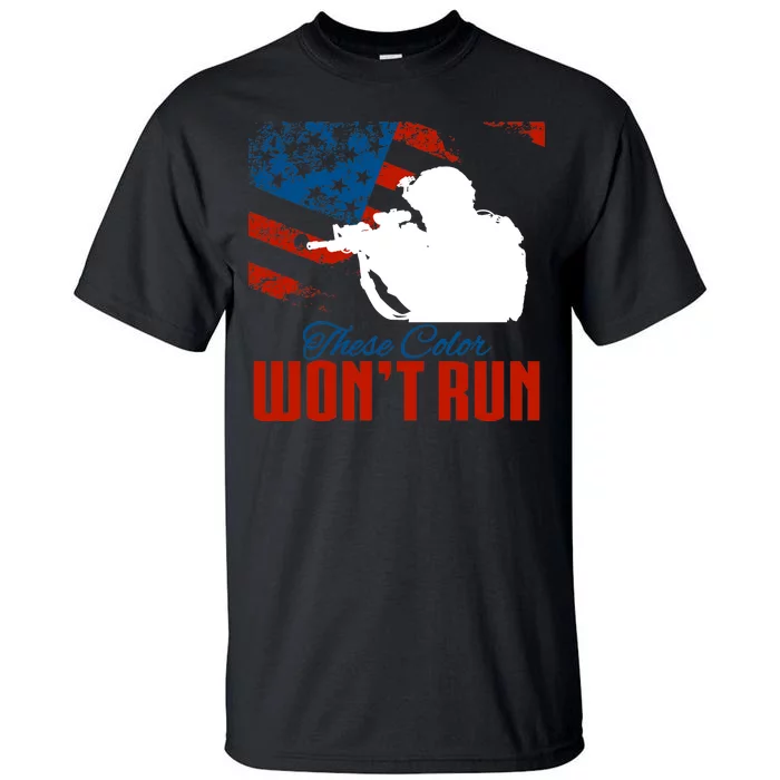 These Colors Won't Run Tall T-Shirt