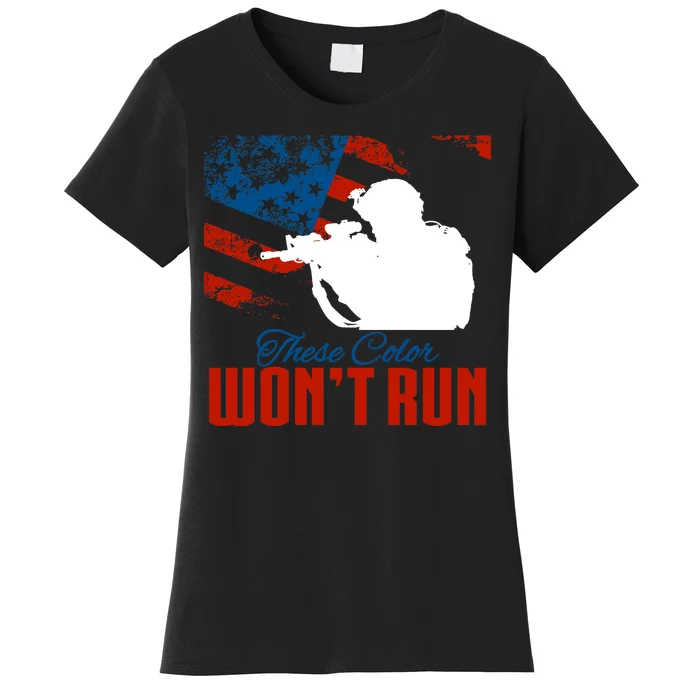 These Colors Won't Run Women's T-Shirt