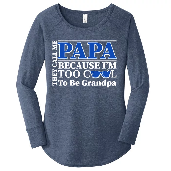 They Call Me Papa Because I'm Too Cool To Be Grandpa Women's Perfect Tri Tunic Long Sleeve Shirt