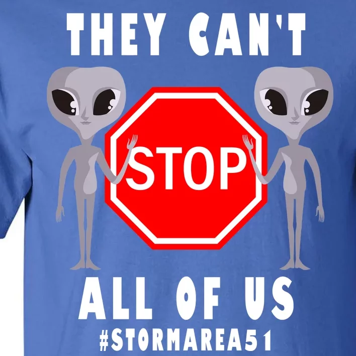 They Can't Stop All Of Us Aliens Storm Area 51 Tall T-Shirt