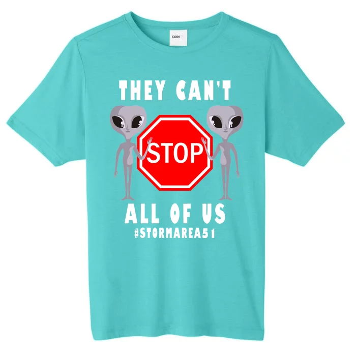 They Can't Stop All Of Us Aliens Storm Area 51 ChromaSoft Performance T-Shirt