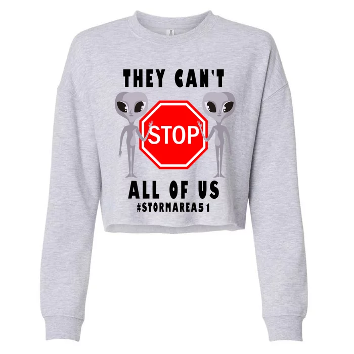 They Can't Stop All Of Us Aliens Storm Area 51 Cropped Pullover Crew