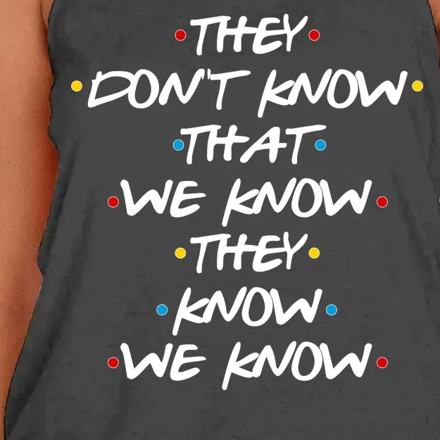 They Don't That We Know They Know We Know Women's Knotted Racerback Tank