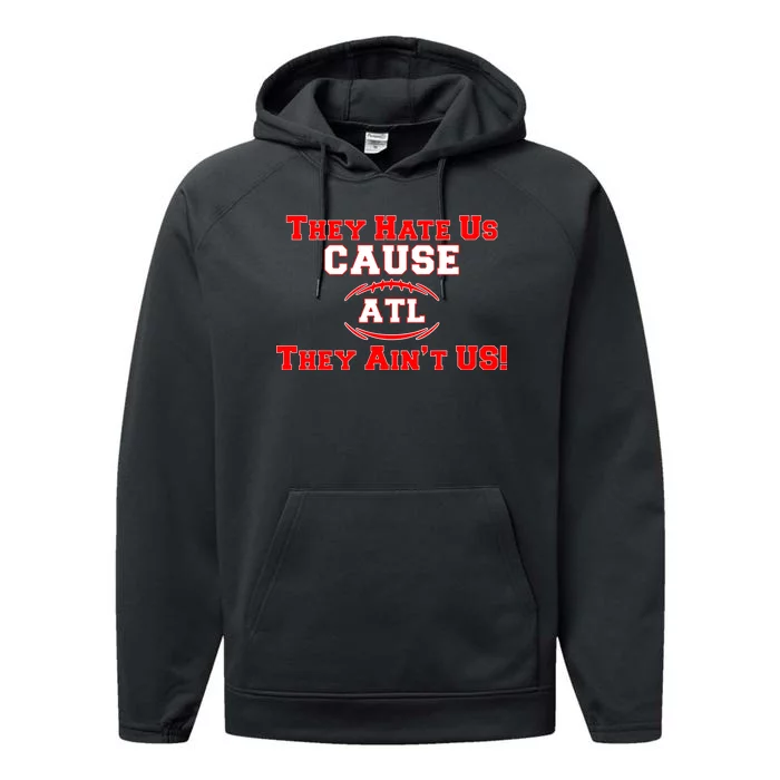 They Hate Us Cause They Aint Us ATL Atlanta Football Performance Fleece Hoodie