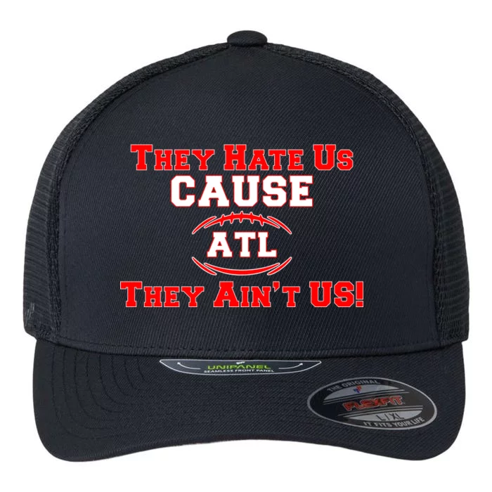 They Hate Us Cause They Aint Us ATL Atlanta Football Flexfit Unipanel Trucker Cap