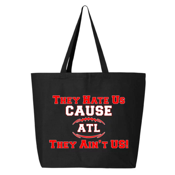 They Hate Us Cause They Aint Us ATL Atlanta Football 25L Jumbo Tote