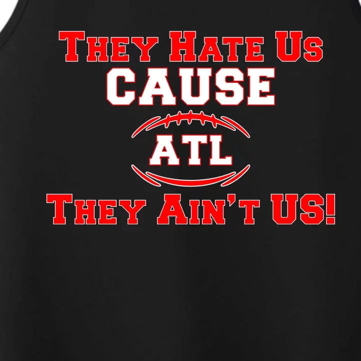 They Hate Us Cause They Aint Us ATL Atlanta Football Performance Tank