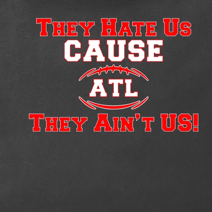 They Hate Us Cause They Aint Us ATL Atlanta Football Zip Tote Bag