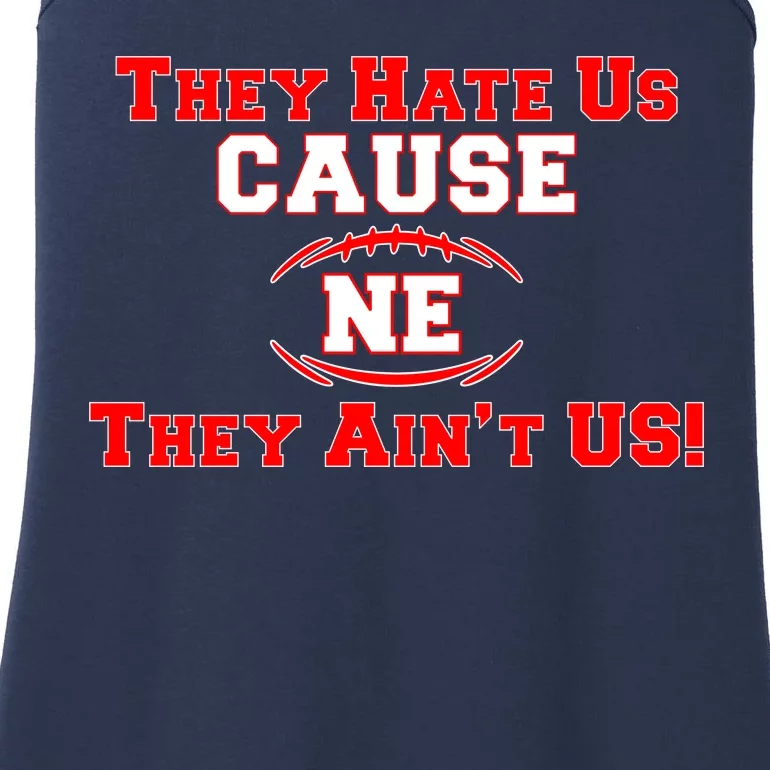 They Hate Us Cause They Aint Us NE New England Football Ladies Essential Tank