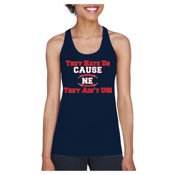 They Hate Us Cause They Aint Us NE New England Football Women's Racerback Tank