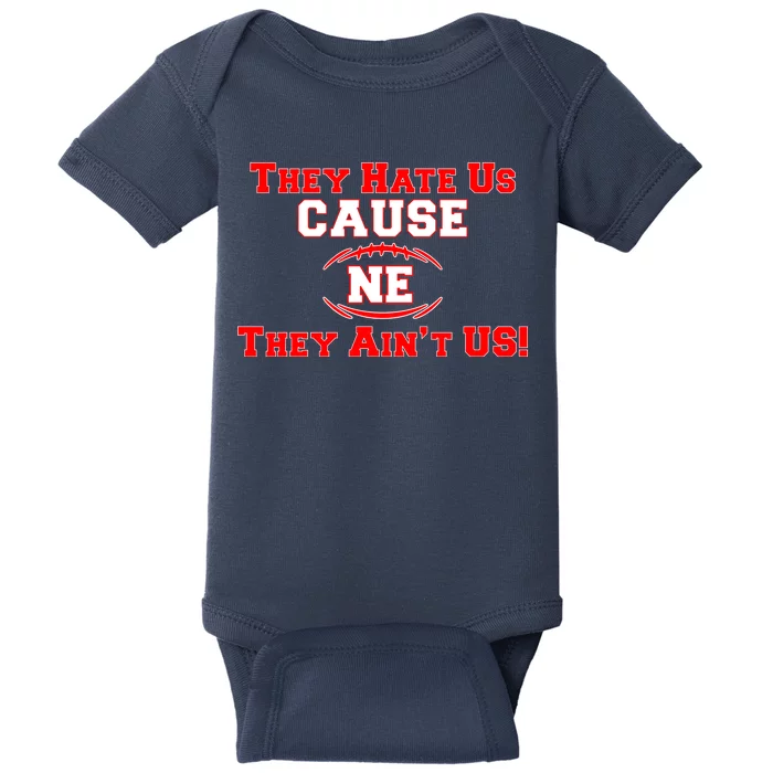 They Hate Us Cause They Aint Us NE New England Football Baby Bodysuit