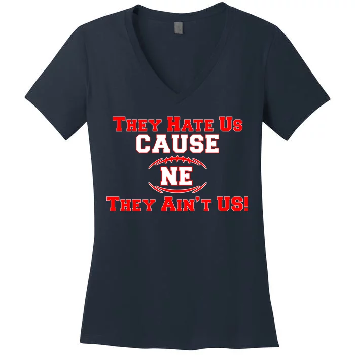 They Hate Us Cause They Aint Us NE New England Football Women's V-Neck T-Shirt