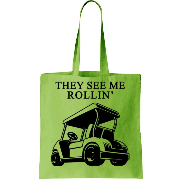 They See Me Rollin Funny Golf Cart Tote Bag