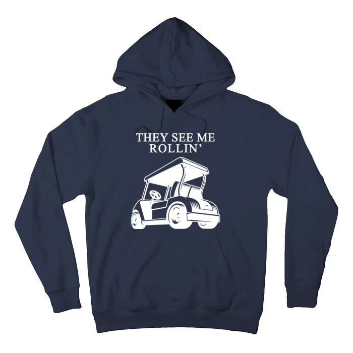 They See Me Rollin Funny Golf Cart Hoodie