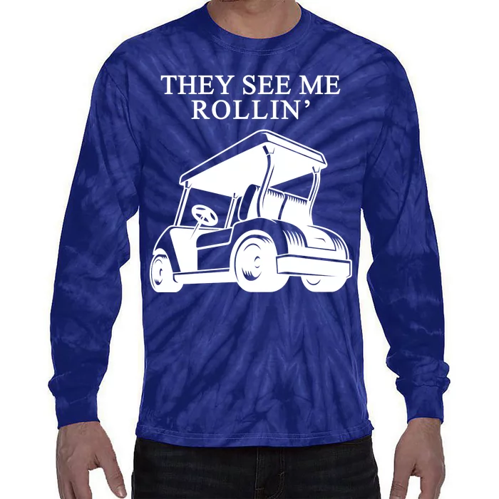 They See Me Rollin Funny Golf Cart Tie-Dye Long Sleeve Shirt