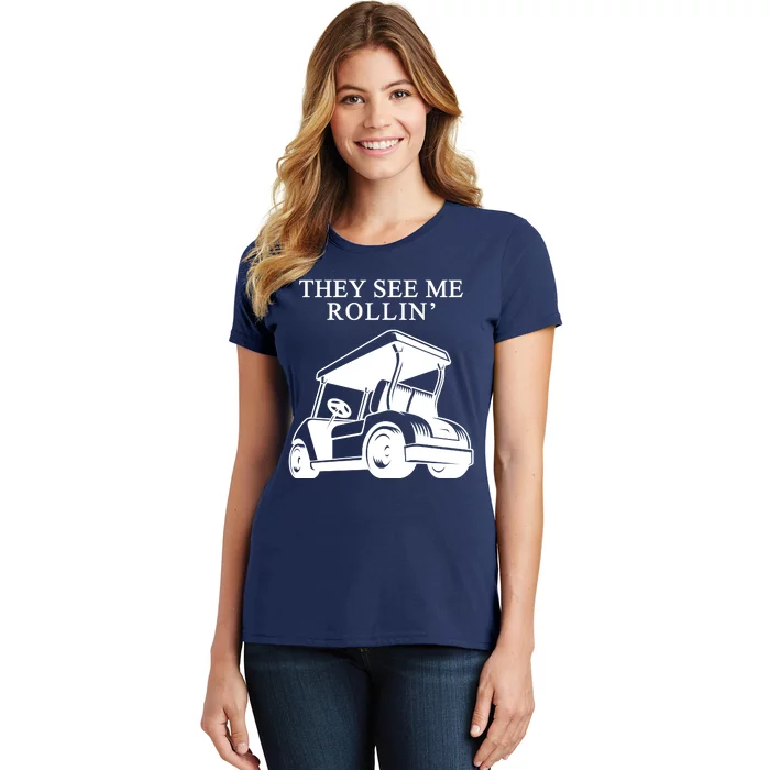 They See Me Rollin Funny Golf Cart Women's T-Shirt