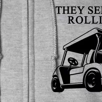 They See Me Rollin Funny Golf Cart Full Zip Hoodie