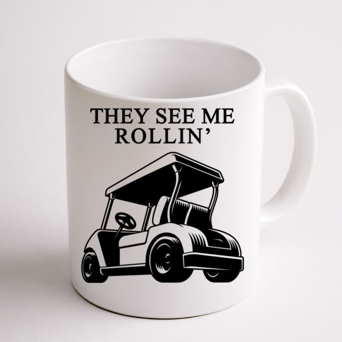 They See Me Rollin Funny Golf Cart Front & Back Coffee Mug