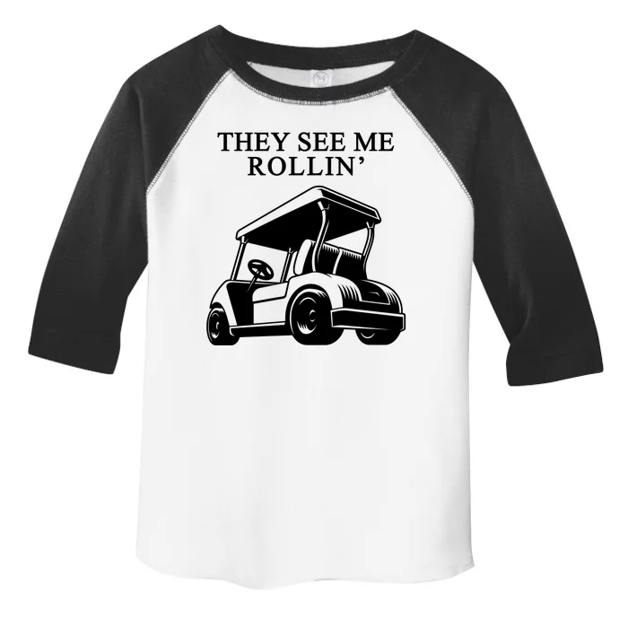 They See Me Rollin Funny Golf Cart Toddler Fine Jersey T-Shirt