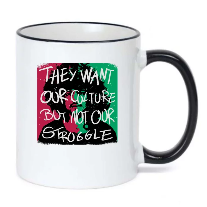 They Want Our Culture Not Our Struggle Black Color Changing Mug