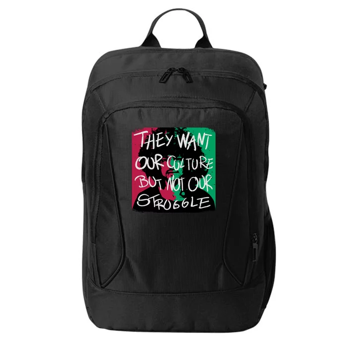 They Want Our Culture Not Our Struggle City Backpack