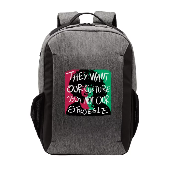 They Want Our Culture Not Our Struggle Vector Backpack