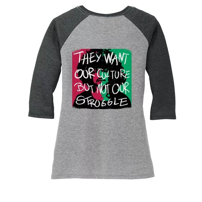 They Want Our Culture Not Our Struggle Women's Tri-Blend 3/4-Sleeve Raglan Shirt