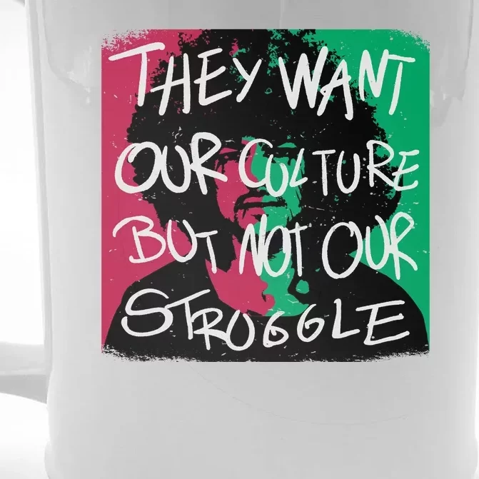 They Want Our Culture Not Our Struggle Front & Back Beer Stein