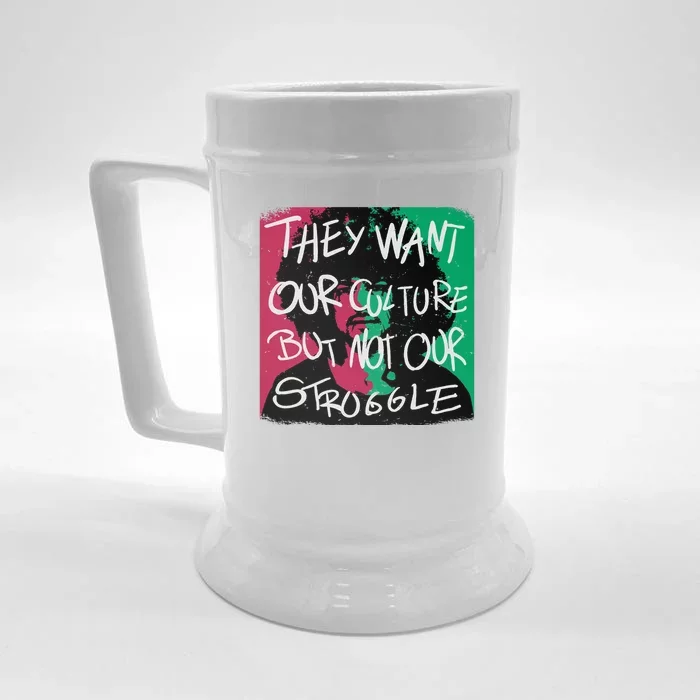 They Want Our Culture Not Our Struggle Front & Back Beer Stein