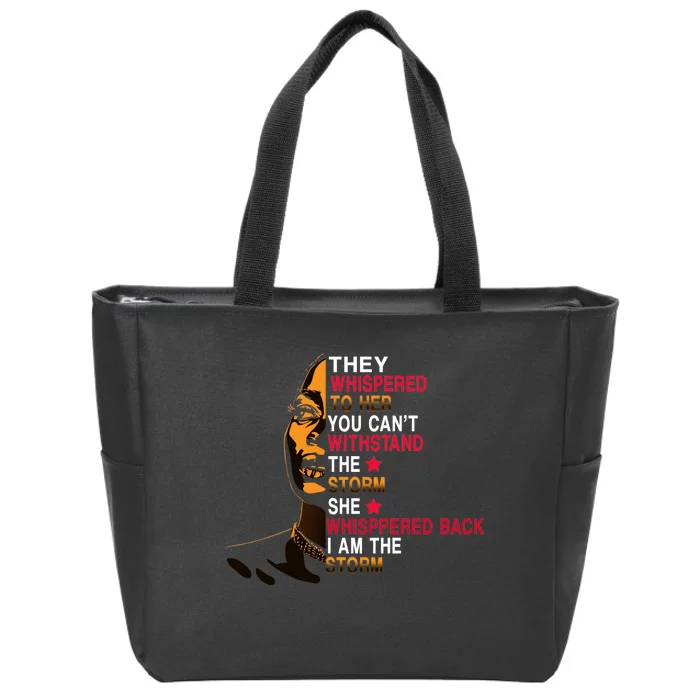 They Whispered I Am The Storm Inspiring Quote Zip Tote Bag