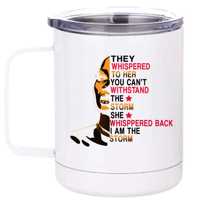 They Whispered I Am The Storm Inspiring Quote Front & Back 12oz Stainless Steel Tumbler Cup