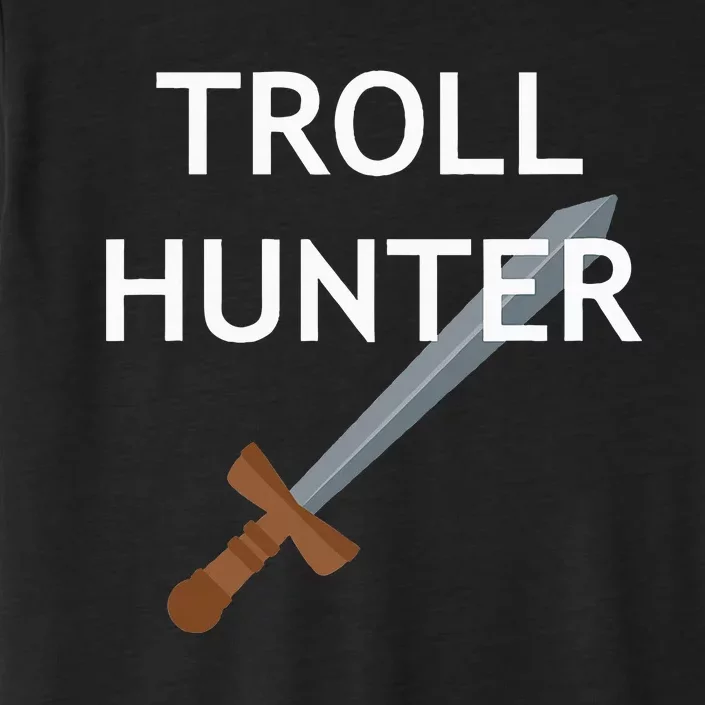 Troll Hunter Funny Jokes Sarcastic ChromaSoft Performance T-Shirt