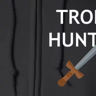 Troll Hunter Funny Jokes Sarcastic Full Zip Hoodie