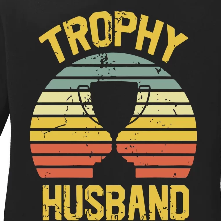 Trophy Husband Fathers Day Gift Ladies Long Sleeve Shirt