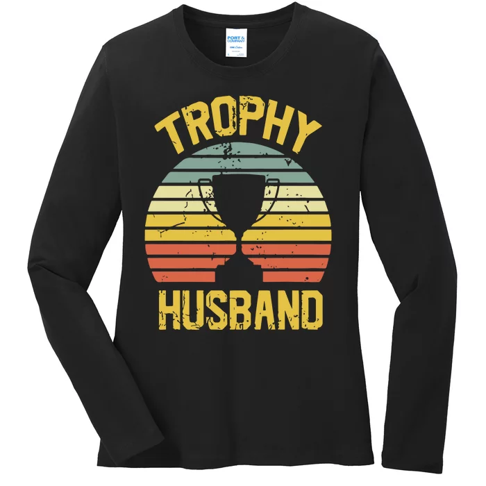 Trophy Husband Fathers Day Gift Ladies Long Sleeve Shirt