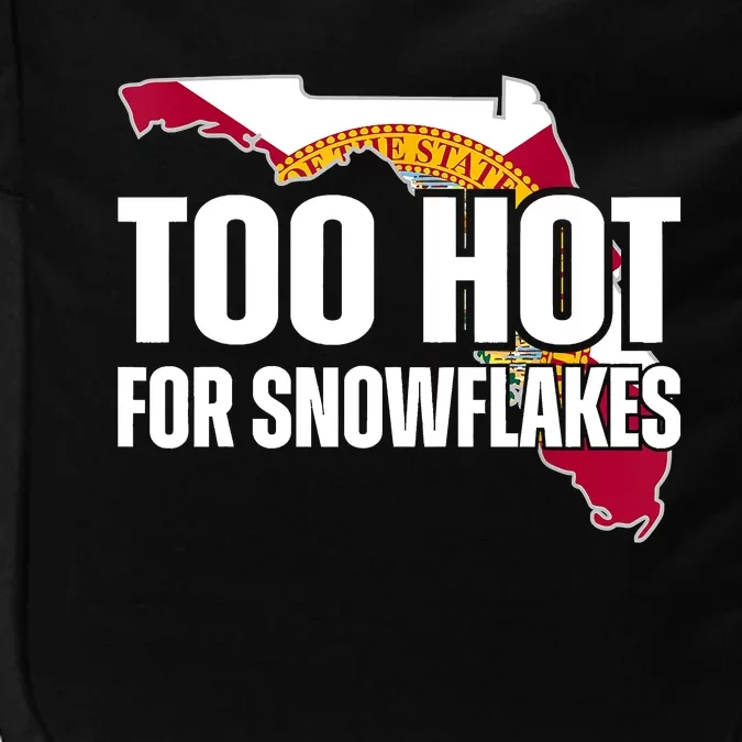 Too Hot For Snowflakes Florida Flag Map State Funny Saying Impact Tech Backpack