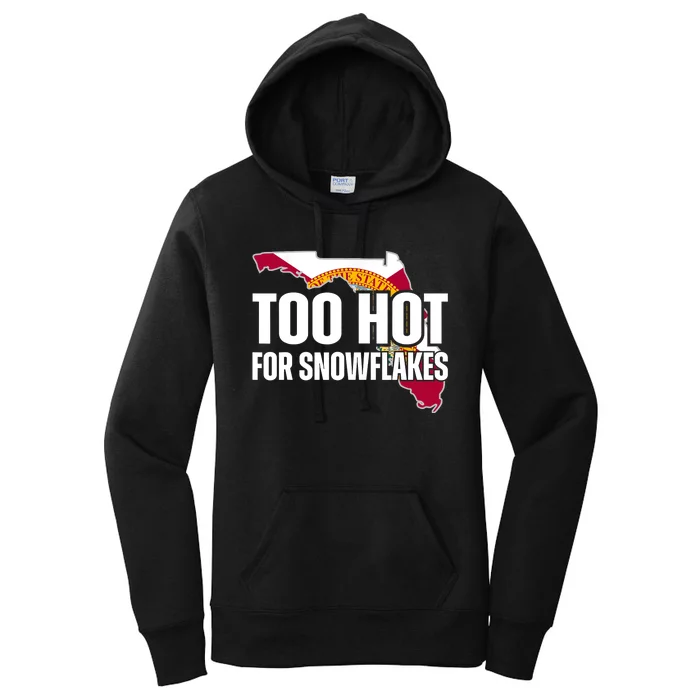 Too Hot For Snowflakes Florida Flag Map State Funny Saying Women's Pullover Hoodie