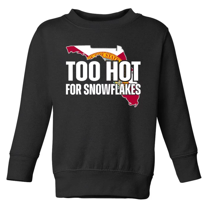 Too Hot For Snowflakes Florida Flag Map State Funny Saying Toddler Sweatshirt