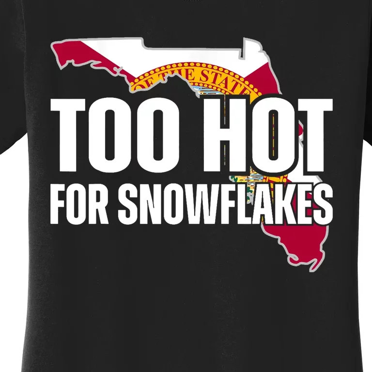 Too Hot For Snowflakes Florida Flag Map State Funny Saying Women's T-Shirt