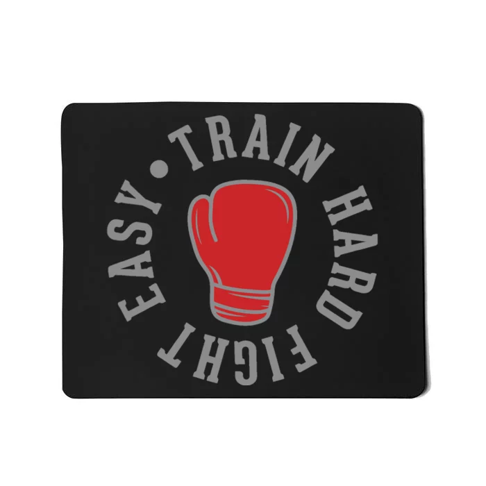 Train Hard Fight Easy Mousepad