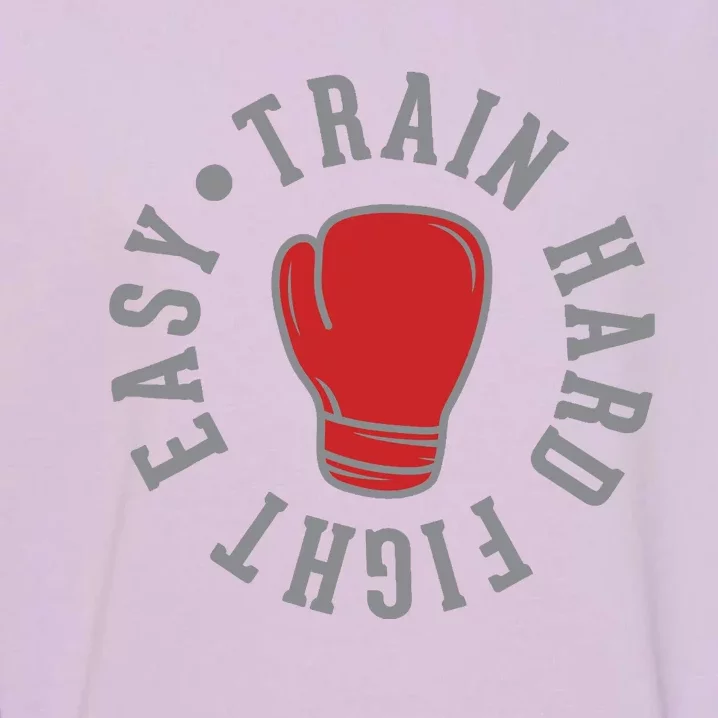 Train Hard Fight Easy Garment-Dyed Sweatshirt