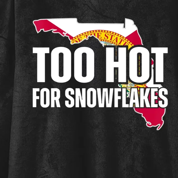 Too Hot For Snowflakes Florida Flag Map State Funny Saying Hooded Wearable Blanket